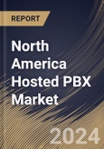 North America Hosted PBX Market Size, Share & Trends Analysis Report BY Offering (Solution, and Services), By Application (Unified Communication & Collaboration, Mobility, Contact Center, and Others), By Enterprise, By Country and Growth Forecast, 2023 - 2030- Product Image