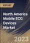 North America Mobile ECG Devices Market Size, Share & Industry Trends Analysis Report By Modality (Handheld, Band, Pen, and Others), By End-use (Hospitals & Diagnostic Centers, Ambulatory Care, and Homecare), By Country and Growth Forecast, 2023 - 2030 - Product Image