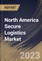 North America Secure Logistics Market Size, Share & Industry Trends Analysis Report By Type (Static, and Mobile), By Mode of Transport (Roadways, Railways, and Airways), By Application, By Country and Growth Forecast, 2023 - 2030 - Product Thumbnail Image