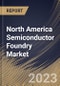 North America Semiconductor Foundry Market Size, Share & Industry Trends Analysis Report By Node Size (7/5nm, 130nm, 5nm, 65nm, 45/40nm, 32/28nm, 180nm, 10/7nm, 16/14nm and Others), By Application, By Country and Growth Forecast, 2023 - 2030 - Product Thumbnail Image