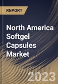 North America Softgel Capsules Market Size, Share & Industry Trends Analysis Report By Type (Gelatin, and Non-gelatin), By Application, By Distribution Channel, By Country and Growth Forecast, 2023 - 2030- Product Image