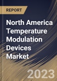 North America Temperature Modulation Devices Market Size, Share & Industry Trends Analysis Report By Product, By Country and Growth Forecast, 2023 - 2030- Product Image