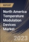 North America Temperature Modulation Devices Market Size, Share & Industry Trends Analysis Report By Product, By Country and Growth Forecast, 2023 - 2030 - Product Thumbnail Image
