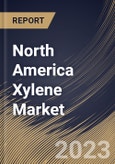 North America Xylene Market Size, Share & Industry Trends Analysis Report By Additives (Solvents, Monomers, and Others), By Type (Mixed Xylene, Ortho-Xylene, Meta-Xylene, and Para-Xylene), By Country and Growth Forecast, 2023 - 2030- Product Image