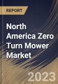 North America Zero Turn Mower Market Size, Share & Industry Trends Analysis Report By Application (Commercial and Residential), By Cutting Width (More than 60 inches, 50 to 60 inches and Less Than 50 inches), By Country and Growth Forecast, 2023 - 2030- Product Image