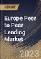 Europe Peer to Peer Lending Market Size, Share & Industry Trends Analysis Report By Business Model (Traditional Lending, and Alternate Marketplace Lending), By Loan Type, By End User (Business, and Personal), By Country and Growth Forecast, 2023 - 2030 - Product Thumbnail Image