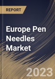 Europe Pen Needles Market Size, Share & Industry Trends Analysis Report By Type, By Setting, By Application, By Length (8mm, 6mm, 5mm, 10mm, 12mm, and 4mm), By Mode of Purchase, By Country and Growth Forecast, 2023 - 2030- Product Image