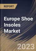 Europe Shoe Insoles Market Size, Share & Industry Trends Analysis Report By End-use, By Application (Orthotics, Athletic, and Casual), By Price (Economy, Medium, and Premium), By Material, By Country and Growth Forecast, 2023 - 2030- Product Image