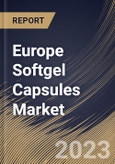 Europe Softgel Capsules Market Size, Share & Industry Trends Analysis Report By Type (Gelatin, and Non-gelatin), By Application, By Distribution Channel, By Country and Growth Forecast, 2023 - 2030- Product Image