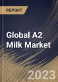 Global A2 Milk Market Size, Share & Industry Trends Analysis Report By Product (Liquid, and Powder), By Packaging (Cartons, Bottles, and Others), By Distribution Channel, By Regional Outlook and Forecast, 2023 - 2030- Product Image