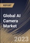 Global AI Camera Market Size, Share & Industry Trends Analysis Report By Component (Hardware, Software and Services), By Type, By Technology, By Vertical, By Regional Outlook and Forecast, 2023 - 2030 - Product Thumbnail Image