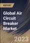 Global Air Circuit Breaker Market Size, Share & Industry Trends Analysis Report By Application (Industrial, Commercial, and Residential), By Type (Air Blast Circuit Breaker, and Plain Air Circuit Breaker), By Voltage, By Regional Outlook and Forecast, 2023 - 2030 - Product Image