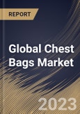 Global Chest Bags Market Size, Share & Industry Trends Analysis Report By Product (Strap, and Sling), By End-user (Men, and Women), By Distribution Channel (Offline, and Online), By Application, By Regional Outlook and Forecast, 2023 - 2030- Product Image