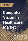 Computer Vision In Healthcare Market Size, Share & Industry Trends Analysis Report By Application, By End-use, By Component (Hardware, Software, and Services), By Product Type, By Regional Outlook and Forecast, 2023 - 2030- Product Image