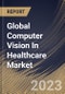 Global Computer Vision In Healthcare Market Size, Share & Industry Trends Analysis Report By Application, By End-use, By Component (Hardware, Software, and Services), By Product Type, By Regional Outlook and Forecast, 2023 - 2030 - Product Image