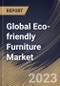 Global Eco-friendly Furniture Market Size, Share & Industry Trends Analysis Report By Application (Residential, and Commercial), By Distribution Channel (Offline, and Online), By Regional Outlook and Forecast, 2023 - 2030 - Product Thumbnail Image