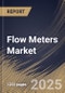 Flow Meters Market Size, Share & Trends Analysis Report By Application, By Product Type, By Regional Outlook and Forecast, 2024 - 2031 - Product Image
