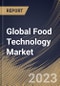 Global Food Technology Market Size, Share & Industry Trends Analysis Report By Application (Food Science, Supply Chain, Delivery, Kitchen & Restaurant Tech and Others), By Application, By Component, By Regional Outlook and Forecast, 2023 - 2030 - Product Thumbnail Image