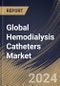 Global Hemodialysis Catheters Market Size, Share & Trends Analysis Report By Material (Polyurethane, and Silicone), By Product (Cuffed Tunneled, Non-Cuffed Tunneled, and Non-Tunneled), By Tip Configuration, By End User, By Regional Outlook and Forecast, 2023 - 2030 - Product Image