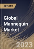 Global Mannequin Market Size, Share & Industry Trends Analysis Report By Product Type (Women, Men, Children, and Others), By Material (Fiberglass, Plastic, and Others), By Regional Outlook and Forecast, 2023 - 2030- Product Image