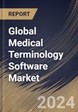 Global Medical Terminology Software Market Size, Share & Trends Analysis Report By Application (Quality Reporting, Reimbursement, Data Aggregation, Clinical Trials and Others), By End User, By Regional Outlook and Forecast, 2023 - 2030- Product Image