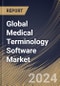 Global Medical Terminology Software Market Size, Share & Trends Analysis Report By Application (Quality Reporting, Reimbursement, Data Aggregation, Clinical Trials and Others), By End User, By Regional Outlook and Forecast, 2023 - 2030 - Product Image