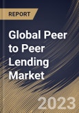 Global Peer to Peer Lending Market Size, Share & Industry Trends Analysis Report By Business Model (Traditional Lending, and Alternate Marketplace Lending), By Loan Type, By End User (Business, and Personal), By Regional Outlook and Forecast, 2023 - 2030- Product Image