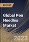 Global Pen Needles Market Size, Share & Industry Trends Analysis Report By Type, By Setting, By Application, By Length (8mm, 6mm, 5mm, 10mm, 12mm, and 4mm), By Mode of Purchase, By Regional Outlook and Forecast, 2023 - 2030 - Product Thumbnail Image