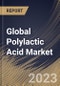 Global Polylactic Acid Market Size, Share & Industry Trends Analysis Report By End-use (Packaging, Agriculture, Electronics, Textile, Automotive & Transport, and Others), By Regional Outlook and Forecast, 2023 - 2030 - Product Image