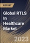 Global RTLS In Healthcare Market Size, Share & Industry Trends Analysis Report By Facility Type, By Component (Hardware, Software, and Services), By Technology (RFID, Wi-Fi, UWB, BLE, and Others), By Application, By Regional Outlook and Forecast, 2023 - 2030 - Product Image