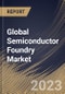 Global Semiconductor Foundry Market Size, Share & Industry Trends Analysis Report By Node Size (7/5nm, 130nm, 5nm, 65nm, 45/40nm, 32/28nm, 180nm, 10/7nm, 16/14nm and Others), By Application, By Regional Outlook and Forecast, 2023 - 2030 - Product Image