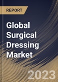 Global Surgical Dressing Market Size, Share & Industry Trends Analysis Report By End-use, By Product, By Application (Diabetes Based surgeries, Burns, Ulcers, Cardiovascular Disease, Transplant Sites), By Regional Outlook and Forecast, 2023 - 2030- Product Image