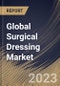 Global Surgical Dressing Market Size, Share & Industry Trends Analysis Report By End-use, By Product, By Application (Diabetes Based surgeries, Burns, Ulcers, Cardiovascular Disease, Transplant Sites), By Regional Outlook and Forecast, 2023 - 2030 - Product Image