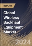 Global Wireless Backhaul Equipment Market Size, Share & Trends Analysis Report By Frequency Band (6GHz to 42 GHz, 4GHz to 11 GHz, and Millimeter waves (mmW)), By Offering (Equipment, and Services), By Industry, By Regional Outlook and Forecast, 2023 - 2030- Product Image
