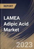 LAMEA Adipic Acid Market Size, Share & Industry Trends Analysis Report By Application (Nylon 6, 6 Fiber, Nylon 6, 6 Resin, Polyurethane, Adipate Esters, and Others), By End-Use, By Country and Growth Forecast, 2023 - 2030- Product Image