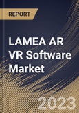 LAMEA AR VR Software Market Size, Share & Industry Trends Analysis Report By Vertical, By Technology Type (AR Software, and VR Software), By Software Type, By Country and Growth Forecast, 2023 - 2030- Product Image