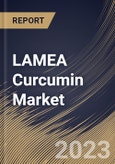 LAMEA Curcumin Market Size, Share & Industry Trends Analysis Report By Nature (Conventional, and Organic), By Application (Pharmaceutical, Food, Cosmetics, and Others), By Country and Growth Forecast, 2023 - 2030- Product Image