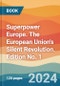 Superpower Europe. The European Union's Silent Revolution. Edition No. 1 - Product Image
