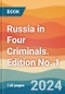 Russia in Four Criminals. Edition No. 1 - Product Image