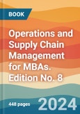 Operations and Supply Chain Management for MBAs. Edition No. 8- Product Image