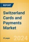 Switzerland Cards and Payments Market Opportunities and Risks to 2027 - Product Image