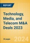Technology, Media, and Telecom (TMT) M&A Deals 2023 - Top Themes - Thematic Research - Product Image