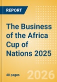 The Business of the Africa Cup of Nations 2025- Product Image