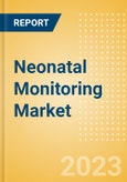 Neonatal Monitoring Market Size by Segments, Share, Regulatory, Reimbursement, Installed Base and Forecast to 2033- Product Image