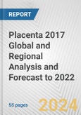 Placenta 2017 Global and Regional Analysis and Forecast to 2022- Product Image