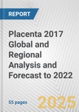 Placenta 2017 Global and Regional Analysis and Forecast to 2022- Product Image