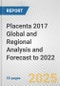 Placenta 2017 Global and Regional Analysis and Forecast to 2022 - Product Image