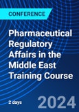 Pharmaceutical Regulatory Affairs in the Middle East Training Course (ONLINE EVENT: June 26-27, 2024)- Product Image
