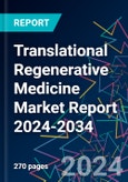 Translational Regenerative Medicine Market Report 2024-2034- Product Image