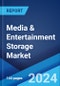 Media & Entertainment Storage Market Report by Storage Solution, Deployment Mode, Storage Medium, End User, and Region 2024-2032 - Product Image
